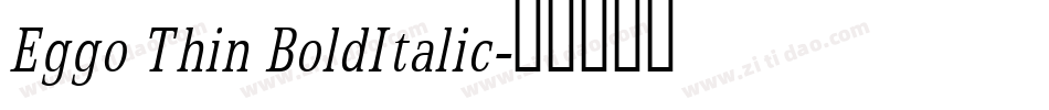 Eggo Thin BoldItalic字体转换